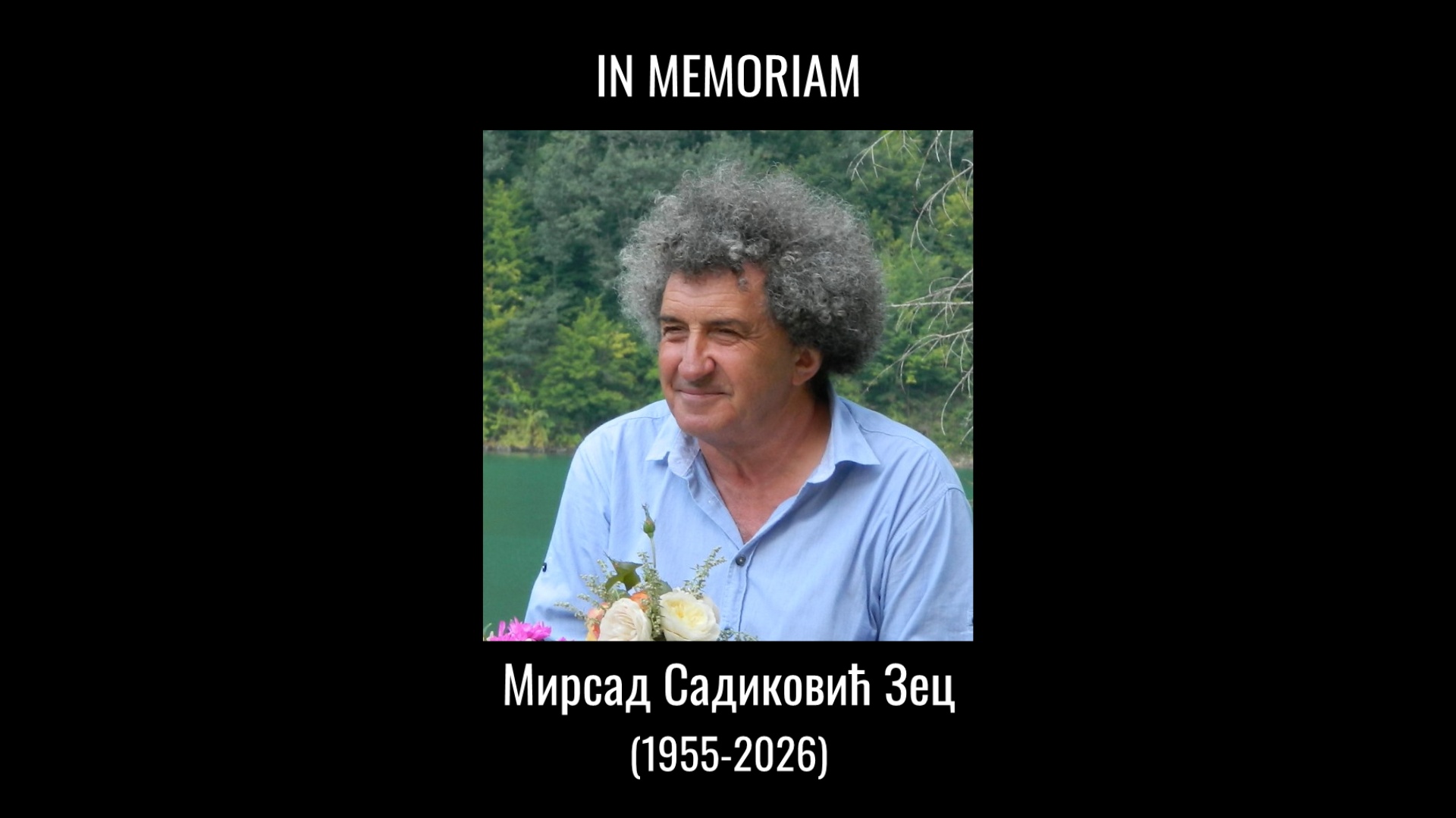 IN MEMORIAM Мирсад Садиковић Зец (1955-2026)